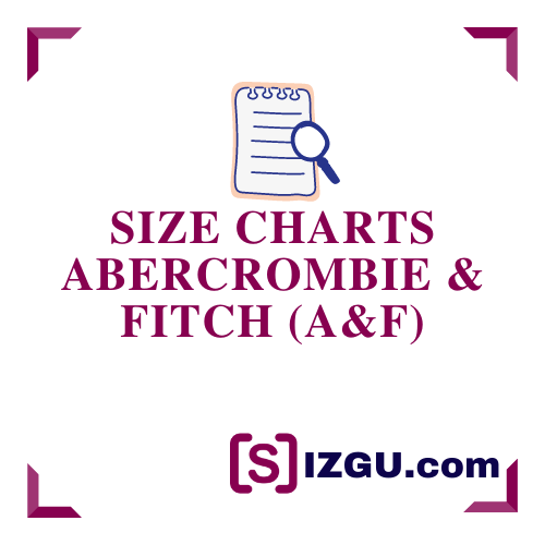 Size Charts Abercrombie & Fitch SIZGU.com