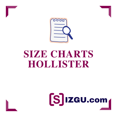Size Charts Hollister » SIZGU.com