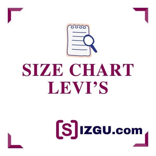 Size chart Levi's » SIZGU.com