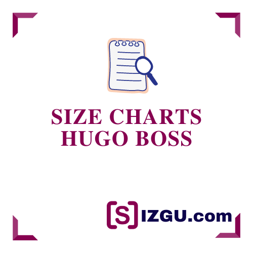 Hugo Boss Size Charts » SIZGU.com