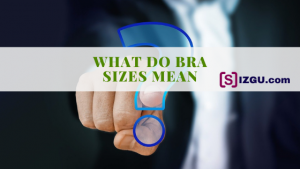 What Do Bra Sizes Mean