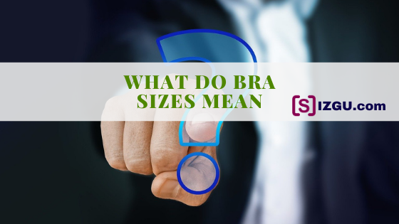 what-do-bra-sizes-mean-sizgu