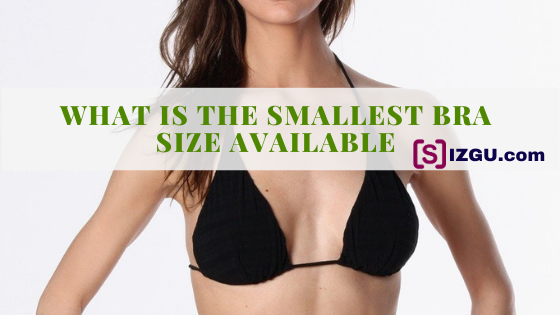 What is The Smallest Bra Size Available