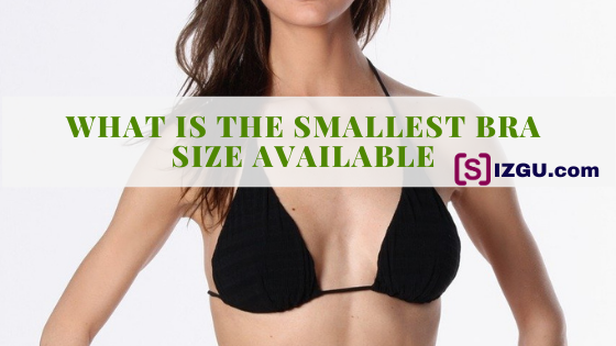 what-is-the-smallest-bra-size-available-sizgu