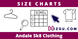 Size Charts Andale Sk8 Clothing